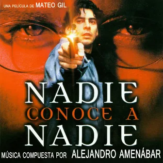 Nadie Conoce a Nadie (Original Motion Picture Soundtrack) by Alejandro Amenábar