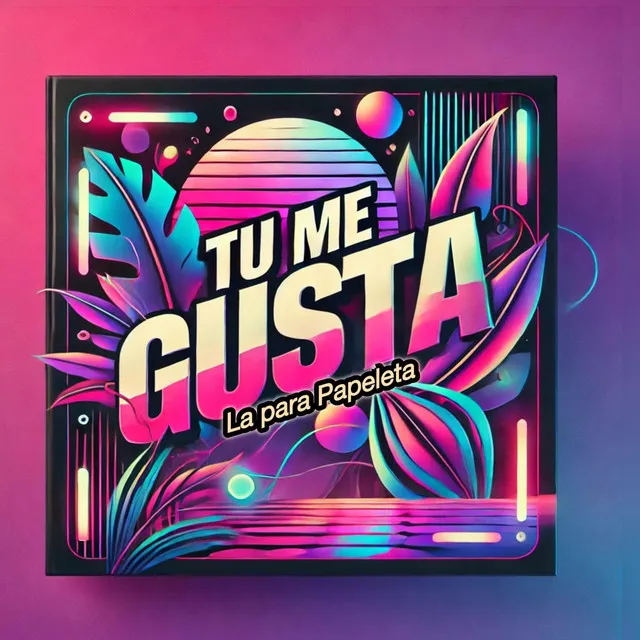 Tu me gusta