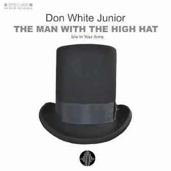 The Man With The High Hat by Don White Junior