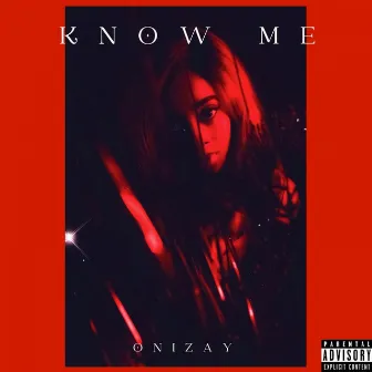 Know Me by OniZay