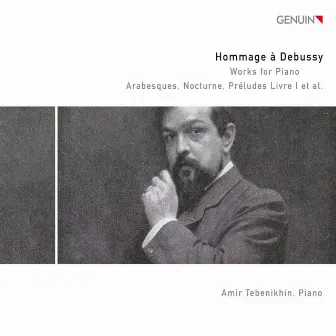 Hommage à Debussy: Works for Piano CD 2 by Amir Tebenikhin