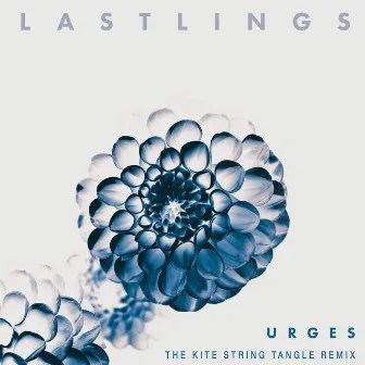 Urges (The Kite String Tangle Remix) by Lastlings