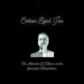 Cotton Eye Joe by Flakeonthebeat