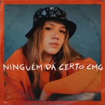 Ninguém dá certo cmg by Elana Dara