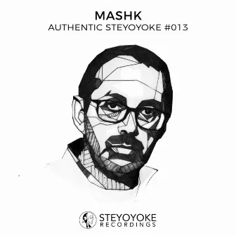 Mashk Presents Authentic Steyoyoke #013 by Mashk