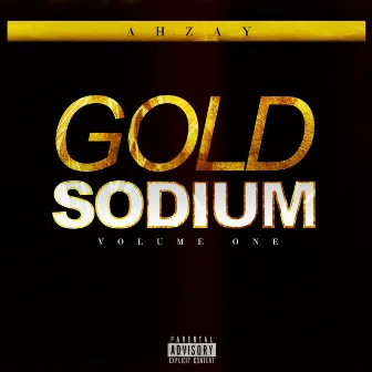 Gold Sodium, Vol. 1 (Deluxe) by Ahzay