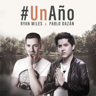 Un Año (Bachata Version) [feat. Pablo Dazán] by Ryan Miles