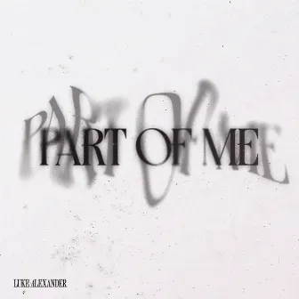 Part Of Me by Luke Alexander