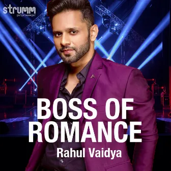 Boss of Romance - Rahul Vaidya by Rahul Vaidya