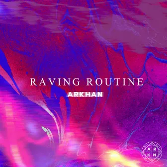 Raving Routine by ARKHAN