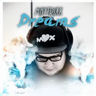 Dreams by Maytrixx