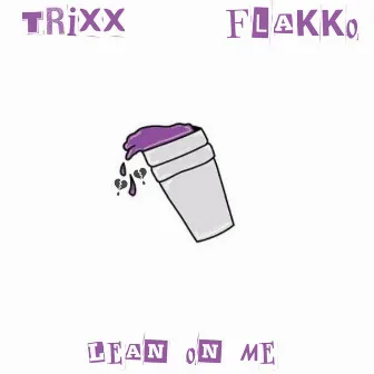 Lean On Me by Trixx