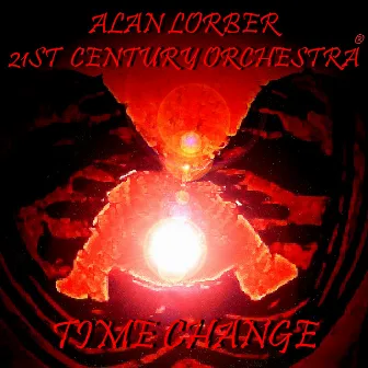 Time Change by Alan Lorber & 21st Century Orchestra