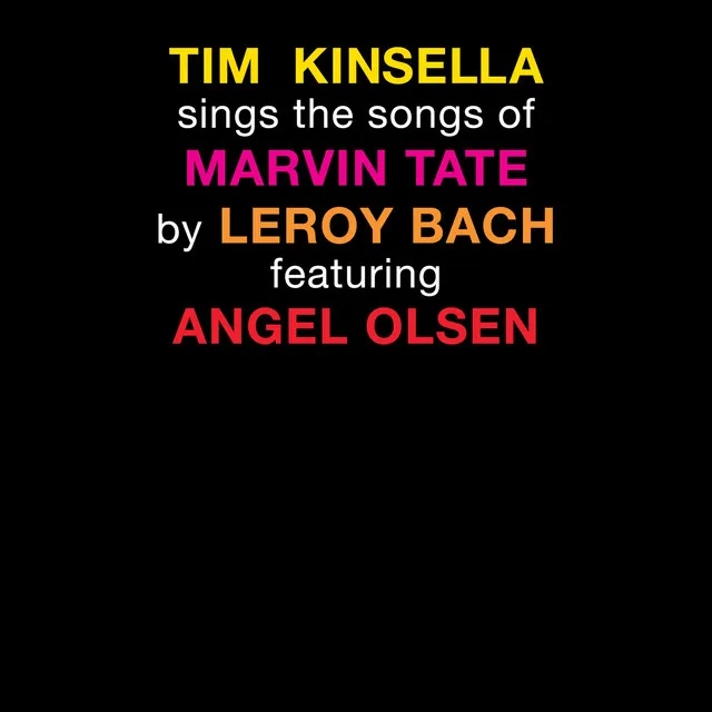 Tim Kinsella Sings The Songs of Marvin Tate By Leroy Bach Featuring Angel Olsen