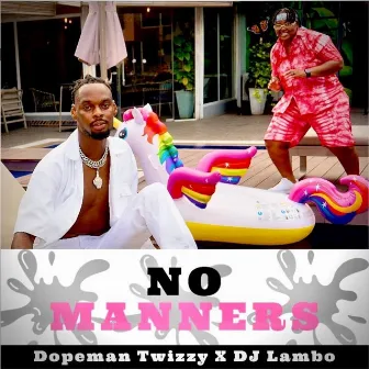 NO MANNERS by Dopeman Twizzy