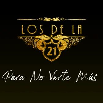 Para No Verte Más by Los De La 21