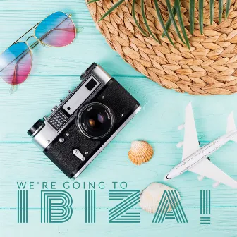 We're Going to Ibiza! by Journey Music Paradise