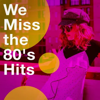 We Miss the 80's Hits by Pop Hits