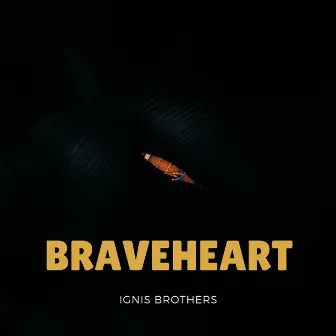 Braveheart by Ignis Brothers