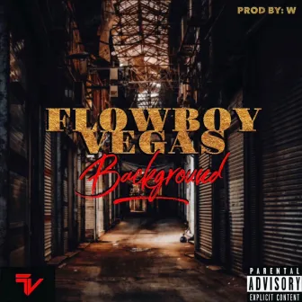 Background by Flowboy Vegas