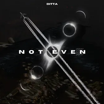 Not Even by Ditta