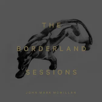 The Borderland Sessions by John Mark McMillan