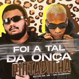 Foi a Tal da Onça Pintadinha by Dj Dn da Vr