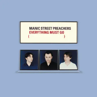 Everything Must Go 10th Anniversary Edition by Manic Street Preachers