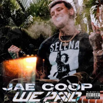 We Paid by Jae Coop