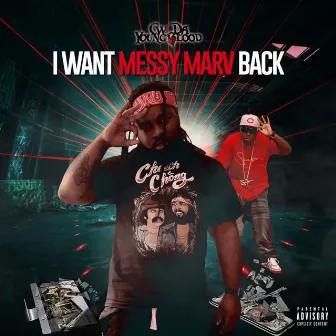 I Want Messy Marv Back by C.W. Da YoungBlood