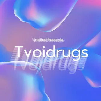 Untitled Freestyle by Tvoidrugs