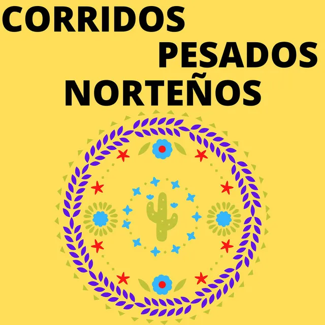 Corridos Pesados Norteños