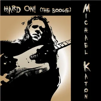 Hard On! (The Boogie) by Michael Katon