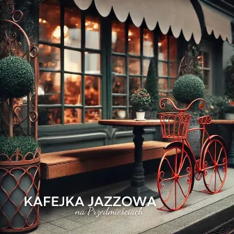 Kafejka Jazzowa na Przedmieściach by Edbert Jankowski