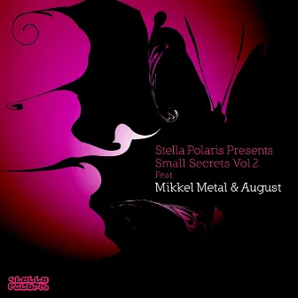 Small Secrets, Vol.2 Presents: Mikkel Metal & August by August