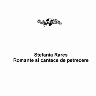 Romante si cantece de petrecere by Stefania Rares