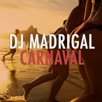 Carnaval by DJ Madrigal