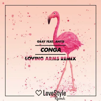 Conga (Loving Arms Remix) by Gray