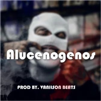 Alucenogenos by Vanilson Beats