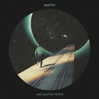 NO MATTER WHAT by SHIFTY