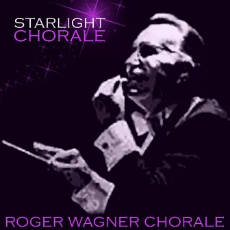 Starlight Chorale by Roger Wagner