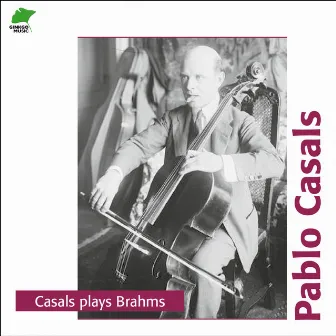 Brahms: Double Concerto & Sonata No. 2 by Pablo Casals