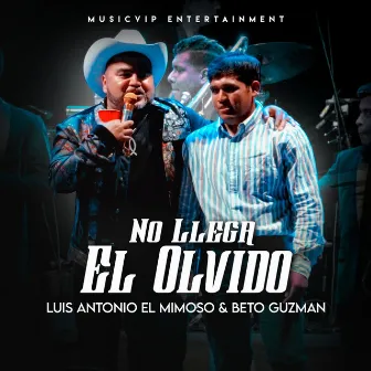 No Llega El Olvido (En Vivo) by Beto Guzman