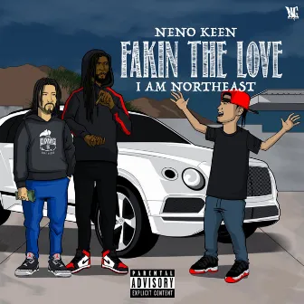 Fakin the Love by I Am Northeast