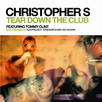 Tear Down the Club (Remixes) by Tommy Clint