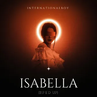 Isabella (Sped Up) by Internationalboy