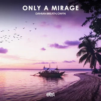 Only A Mirage by Gwyn