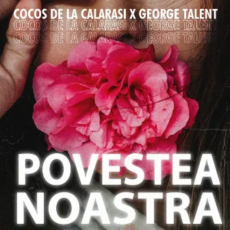 Povestea noastră by Cocos de la Calarasi