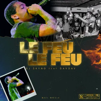 Le Feu Le Feu by DJ Skyno