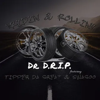 Ridin & Rollin by Dr. Drip